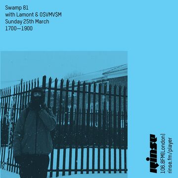 2018-03-25 - Lamont, O$VMV$M - Swamp 81, Rinse FM.jpg
