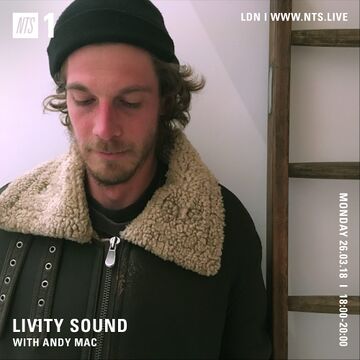 2018-03-26 - Andy Mac - Livity Sound, NTS Radio.jpg