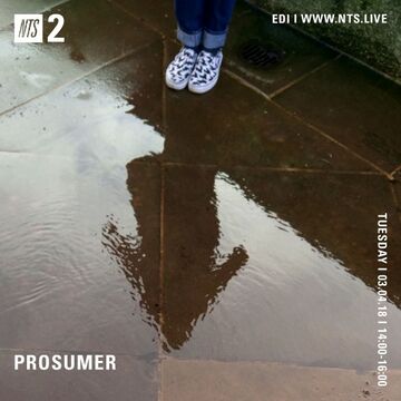 2018-04-03 - Prosumer - NTS Radio.jpg