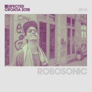 2018-04-05 - Robosonic - Defected Croatia Sessions Ep. 14