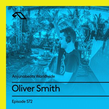 2018-04-08 - Oliver Smith - Anjunabeats Worldwide 572.jpg