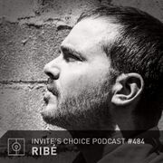 2018-04-11 - Ribé - Invite's Choice Podcast 484