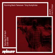 2018-04-21 - Tony Humphries - Running Back Takeover, Rinse FM