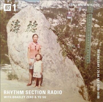 2018-04-25 - Bradley Zero, Yu Su - Rhythm Section, NTS Radio.jpg