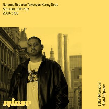 2018-05-19 - Kenny Dope - Rinse FM (Nervous Records Takeover).jpg