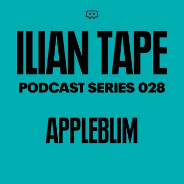 2018-05-22 - Appleblim - Ilian Tape Podcast Series 028.jpg