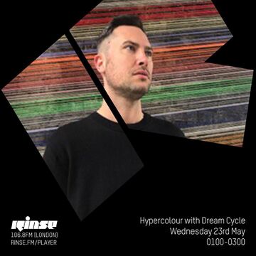 2018-05-23 - Dream Cycle - Hypercolour, Rinse FM.jpg