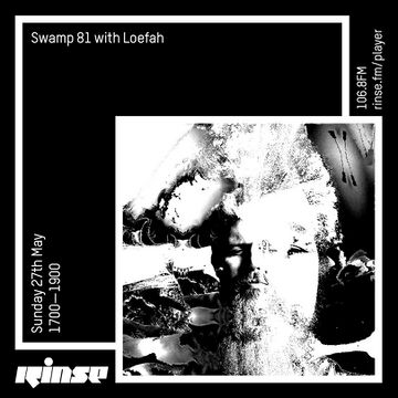 2018-05-27 - Loefah - Swamp 81, Rinse FM.jpg