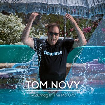 2018-05 - Tom Novy - FAZEmag In The Mix 075.jpg