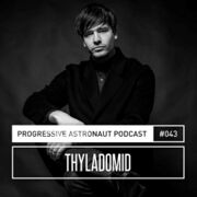 2018-07-06 - Thyladomid - Progressive Astronaut Podcast 043