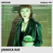 2018-08-03 - Jamaica Suk - Groove Podcast 170