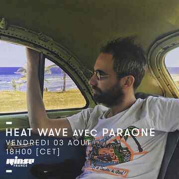 2018-08-03 - Para One - Heat Wave, Rinse FM France.jpg