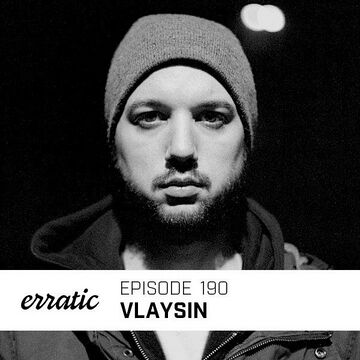 2018-08-07 - Vlaysin - Erratic Podcast 190.jpg