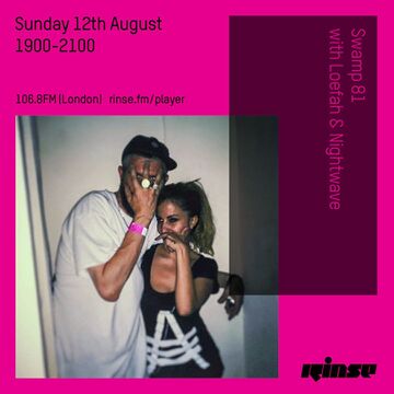 2018-08-12 - Loefah, Nightwave - Swamp 81, Rinse FM.jpg