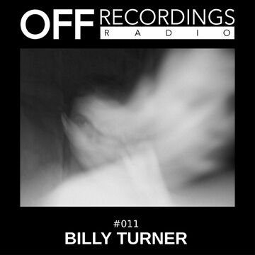 2018-08-16 - Billy Turner - OFF Recordings Radio 011.jpg