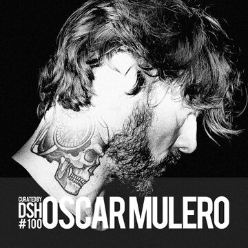 2018-08-17 - Oscar Mulero - Curated By DSH 100.jpg