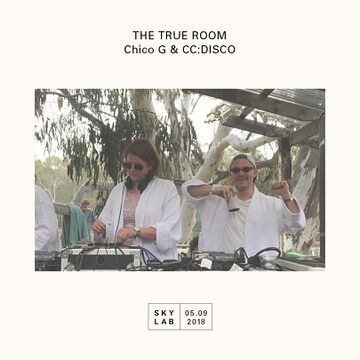 2018-09-05 - CC Disco! b2b Chico G @ The True Room, Skylab Radio.jpg