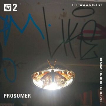 2018-10-16 - Prosumer - NTS Radio.jpg
