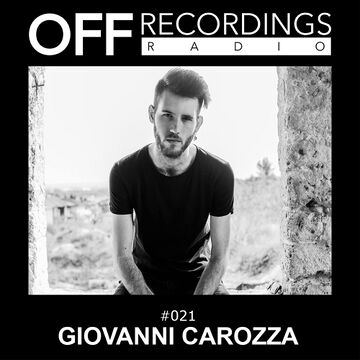 2018-10-25 - Giovanni Carozza - OFF Recordings Radio 021.jpg