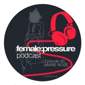 2018-11-08 - Marie Rose - female-pressure Podcast Episode 20.jpg