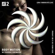 2018-11-09 - ¥ØU$UK€ ¥UK1MAT$U - Body Motion, NTS Radio