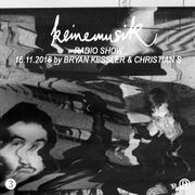 2018-11-16 - Bryan Kessler & Christian S - Keinemusik Radi …