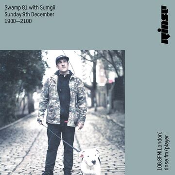 2018-12-09 - Sumgii - Swamp 81, Rinse FM.jpg