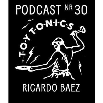 2018-12-19 - Ricardo Baez - Toy Tonics Podcast Nr 30.jpg