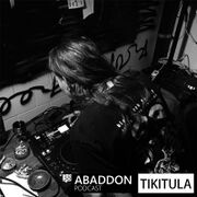 2019-01-07 - Tikitula - Abaddon Podcast 038