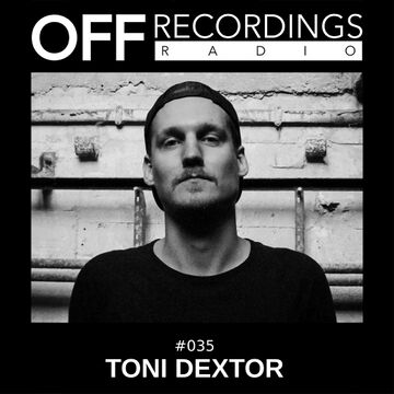 2019-01-31 - Toni Dextor - OFF Recordings Radio 035.jpg