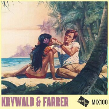 2019-02-01 - Krywald & Farrer - Good Life Mix 100.jpg