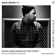 2019-02-26 - Ron Trent - Music & Power, Worldwide FM