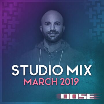 2019-03-12 - Dose - Studio Mix March 2019.jpg