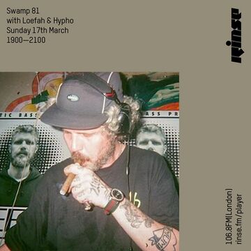 2019-03-17 - Loefah, Hypho - Swamp 81, Rinse FM.jpg