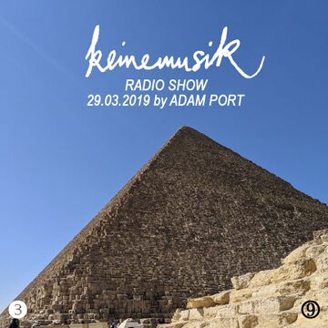2019-03-29 - Adam Port - Keinemusik Radio Show.jpg