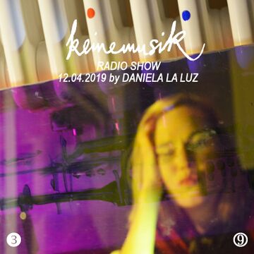 2019-04-12 - Daniela La Luz - Keinemusik Radio Show.jpg