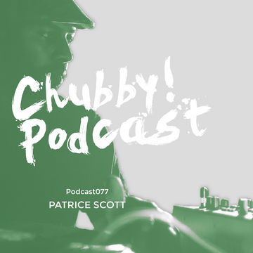 2019-04-14 - Patrice Scott - Chubby! Podcast 077.png
