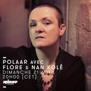 2019-04-21 - Flore, Nan Kolè - POLAAR, Rinse FM France