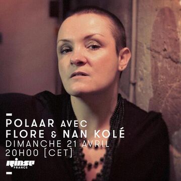 2019-04-21 - Flore, Nan Kolè - POLAAR, Rinse FM France -2.jpg