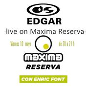 2019-05-10 - DJ Edgar - Maxima Reserva