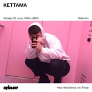 2019-06-03 - KETTAMA - Rinse FM