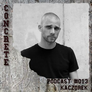 2019-06-04 - Kaczorek - Concrete Podcast 013.jpg