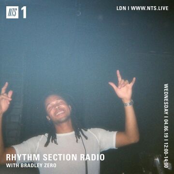 2019-06-05 - Bradley Zero - Rhythm Section, NTS Radio (Dubwise Special).jpg