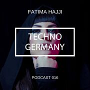 2019-06-11 - Fatima Hajji - Techno Germany Podcast 016