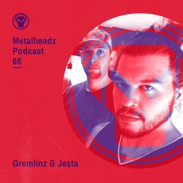2019-06-12 - Gremlinz & Jesta - Metalheadz Podcast 66.jpg
