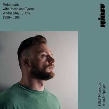 2019-07-17 - Phase, Tyrone - Metalheadz, Rinse FM -2.jpg
