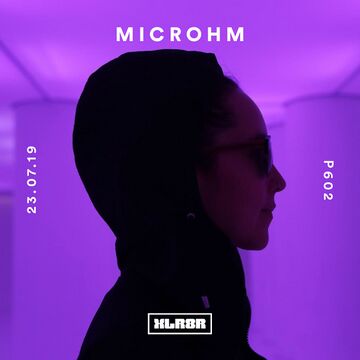 2019-07-23 - Microhm - XLR8R Podcast 602.jpg