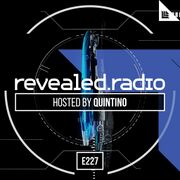2019-07-26 - Quintino - Revealed Radio 227