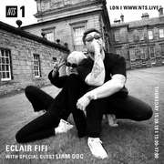 2019-08-15 - Eclair Fifi, Liam Doc - NTS Radio