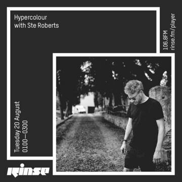 2019-08-20 - Ste Roberts - Hypercolour, Rinse FM.jpg